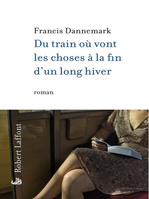 cover image of Du train où vont les choses à la fin d'un long hiver